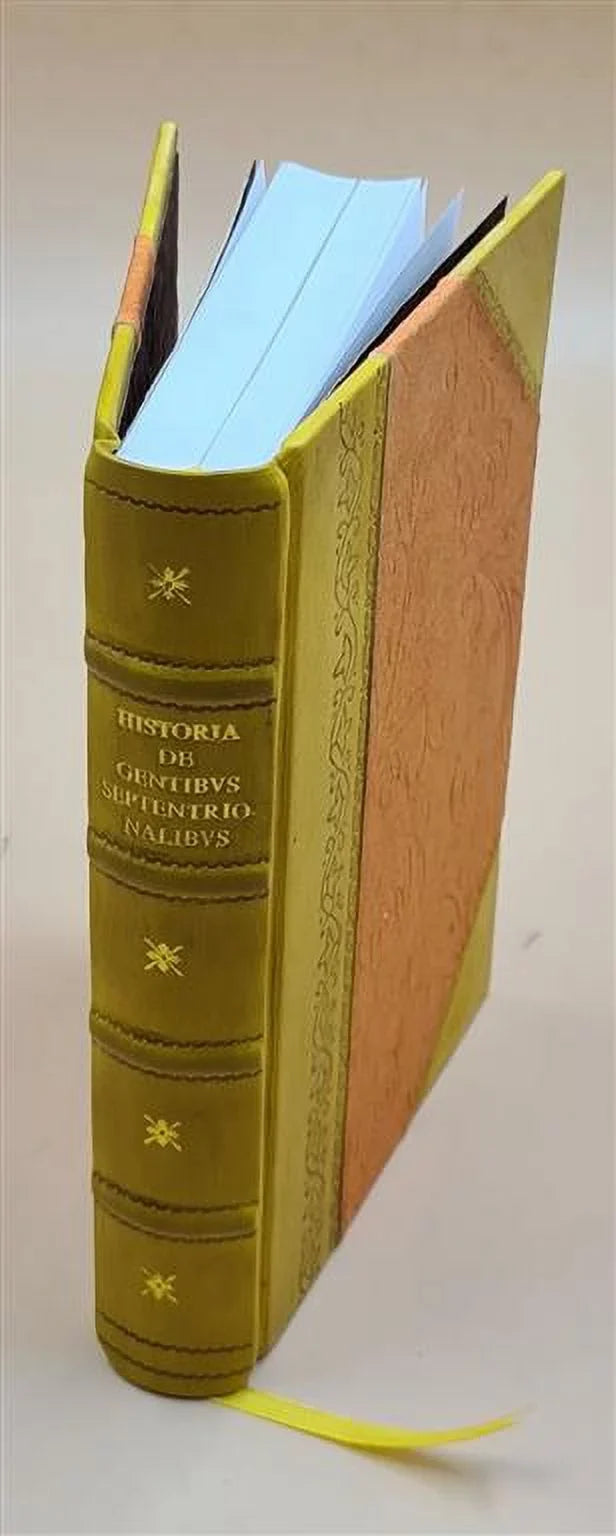 Historia de gentibus septentrionalibus authore Olao Magno, Gotho, archiepiscopo Vpsalensi, Sizeuetiae & Gothiae primate 1562 [Leather Bound]